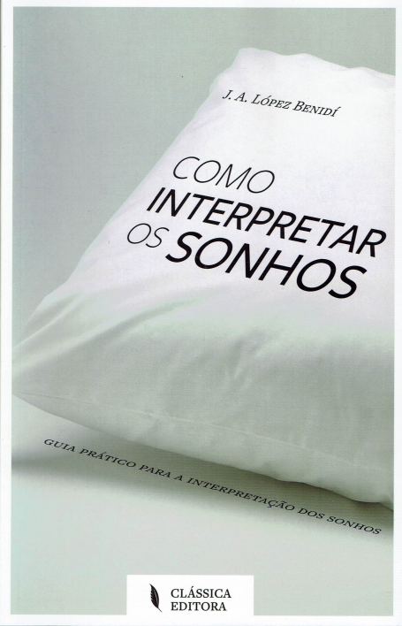 COMO INTERPRETAR OS SONHOS - guia pratico para a interpretacao dos sonhos