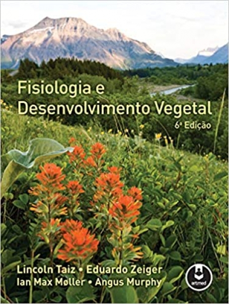 FISIOLOGIA E DESENVOLVIMENTO VEGETAL 6ED.