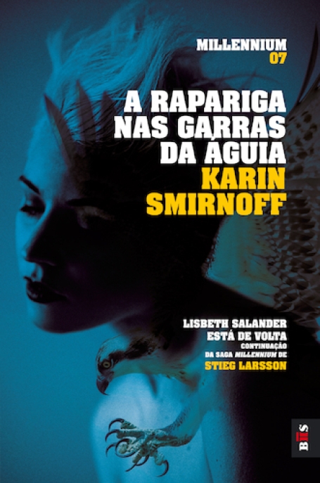 A RAPARIGA NAS GARRAS DA AGUIA - COLEÇÃO MILLENNIUM 07 livro de bolso