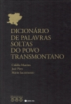 DICIONARIO DE PALAVRAS SOLTAS DO POVO TRANSMONTANO - CAPA MOLE