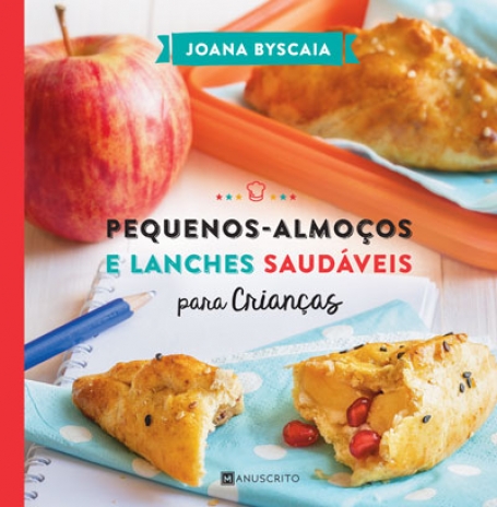 PEQUENOS-ALMOÇOS E LANCHES SAUDÁVEIS PARA CRIANÇAS