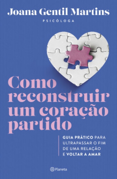 COMO RECONSTRUIR UM CORAÇÃO PARTIDO
