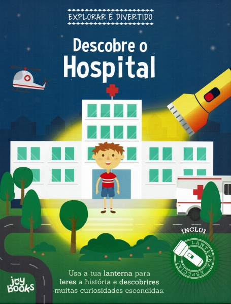 EXPLORAR É DIVERTIDO : DESCOBRE O HOSPITAL usa a tua lanterna para leres a historia e descobrires muitas curiosidades escondidas