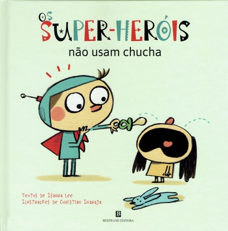 OS SUPER-HEROIS NÃO USAM CHUCHA