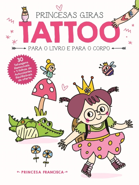 PRINCESA FRANCISCA - PRINCESAS GIRAS TATTOO PARA O LIVRO E PARA O CORPO