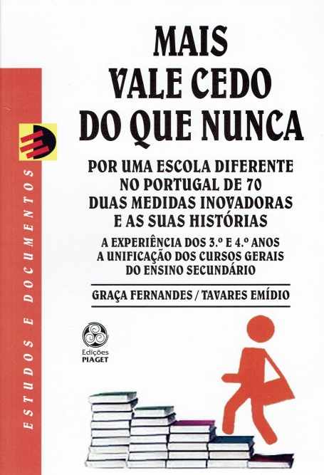 MAIS VALE CEDO DO QUE NUNCA - por uma escola diferente no Portugal de 70 duas medidas inovadoras e as suas histórias