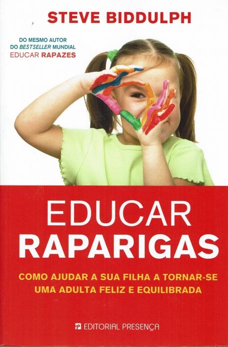 EDUCAR RAPARIGAS - como ajudar a sua filha a tornar-se uma adulta feliz e equilibrada