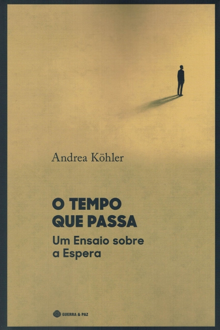 O TEMPO QUE PASSA um ensaio sobre a espera