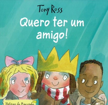 QUERO TER UM AMIGO - HISTORIAS DA PRINCESINHA 3