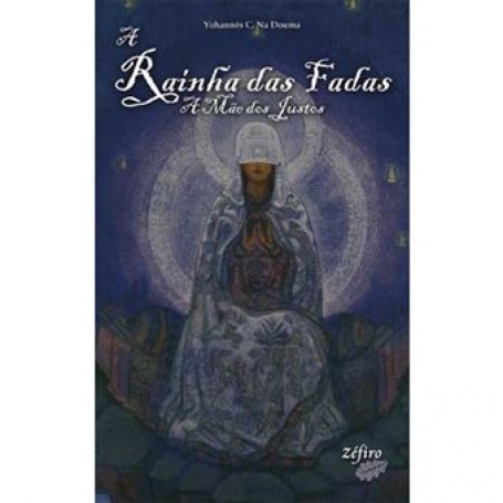 RAINHA DAS FADAS - A MAE DOS JUSTOS