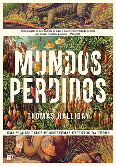 MUNDOS PERDIDOS - uma viagem pelos ecossistemas extintos da terra
