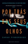 POR TRAS DOS SEUS OLHOS