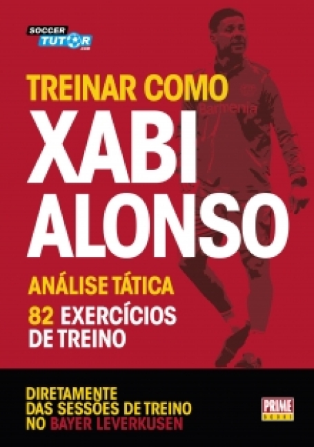 TREINAR COMO XABI ALONSO - analise tática 82 exercicios de treino