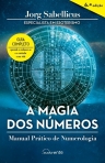 A MAGIA DOS NUMEROS - MANUAL PRATICO DE NUMEROLOGIA