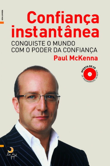 CONFIANCA INSTANTANEA - CONQUISTE O MUNDO COM O PODER DA CONFIANCA