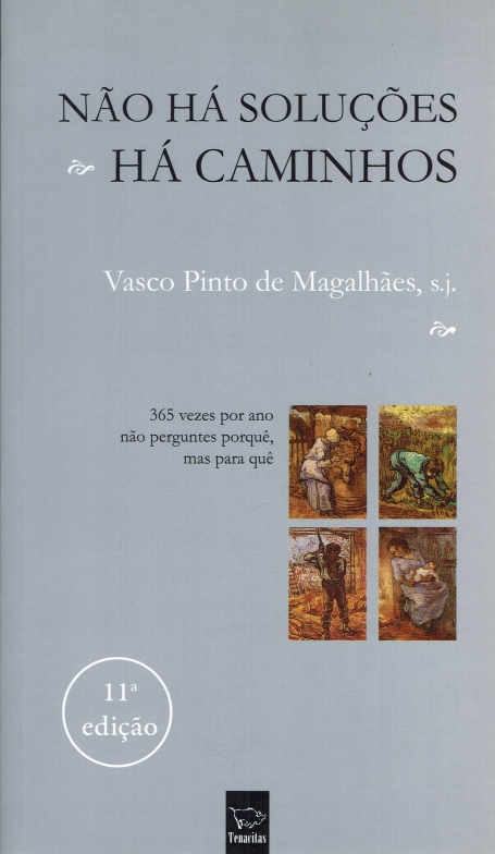 NAO HA SOLUCOES HA CAMINHOS - 365 VEZES POR ANO NAO PERGUNTES PORQUE MAS PARA QUE