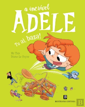 A INCRÍVEL ADELE 18: TU AÍ BAZA!