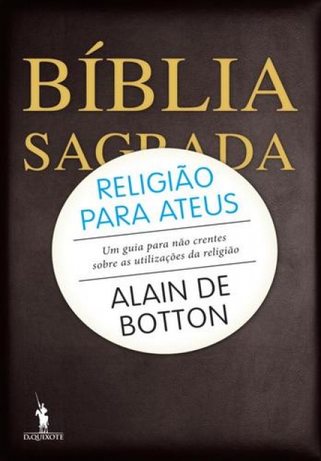 RELIGIAO PARA ATEUS - um guia de nao crentes sobre as utilizacoes da religiao