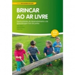 34282.10 - BRINCAR AO AR LIVRE 0-6 ANOS - OPORTUNIDADES DE DESENVOLVIMENTO E DE APRENDIZAGEM FORA DE PORTAS