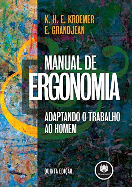 MANUAL DE ERGONOMIA ADAPTANDO O TRABALHO AO HOMEM - QUINTA EDICAO