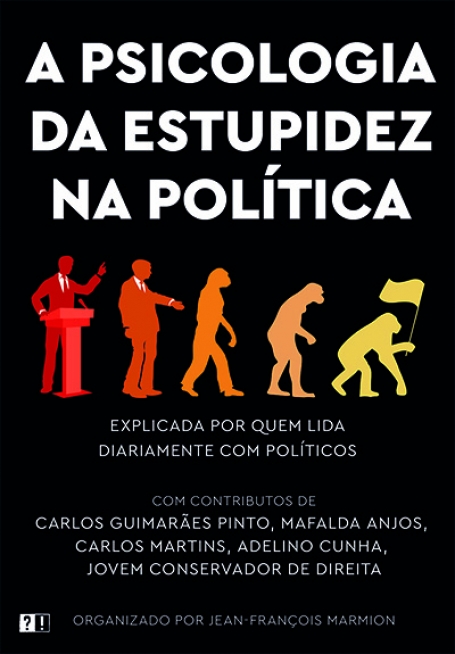 A PSICOLOGIA DA ESTUPIDEZ NA POLÍTICA