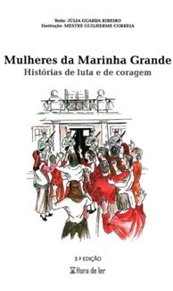 MULHERES DA MARINHA GRANDE - HISTORIAS DE LUTA E DE CORAGEM