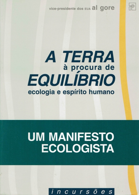 TERRA A PROCURA DE EQUILIBRIO ECOLOGIA E ESPIRITO HUMANO - UM MANIFESTO ECOLOGISTA
