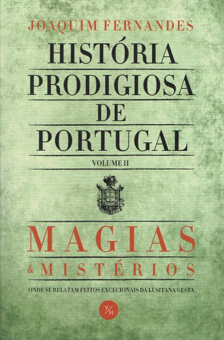 HISTORIA PRODIGIOSA DE PORTUGAL VOL. II MAGIAS E MISTERIOS