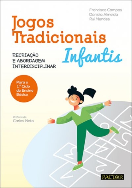 JOGOS TRADICIONAIS INFANTIS - RECRIAÇÃO E ABORDAGEM INTERDISCIPLINAR para o 1ª ciclo de ensino básico