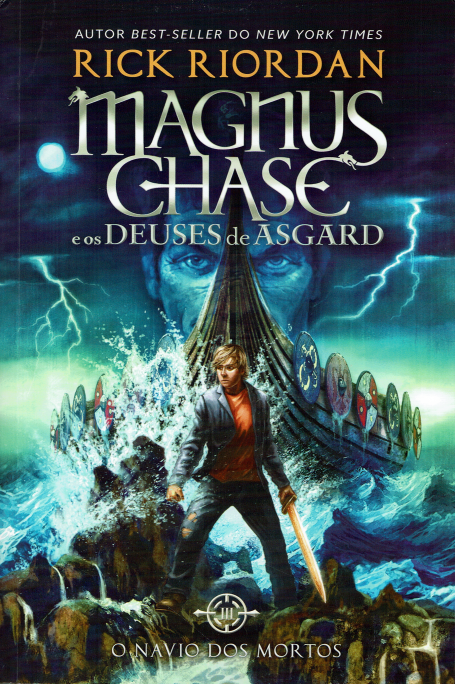 MAGNUS CHASE E OS DEUSES DE ASGARD - O NAVIO DOS MORTOS