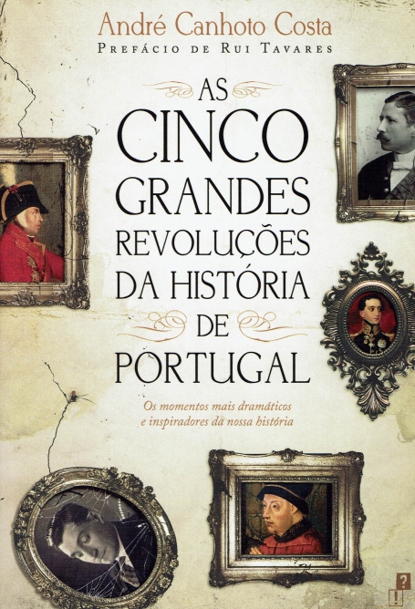 AS CINCO GRANDES REVOLUÇÕES DA HISTÓRIA DE PORTUGAL