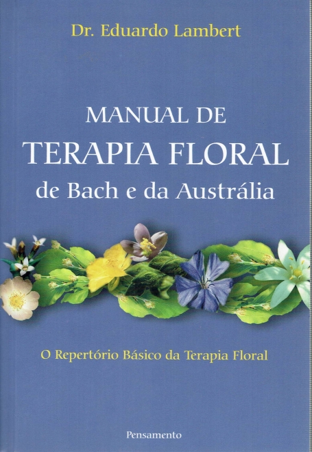 MANUAL DE TERAPIA FLORAL DE BACH E DA AUSTRALIA