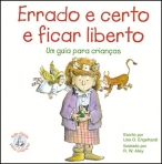 ERRADO E CERTO E FICAR LIBERTO - UM GUIA PARA CRIANCAS
