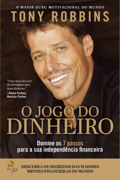 O JOGO DO DINHEIRO - DOMINE OS 7 PASSOS PARA A SUA INDEPENDENCIA FINANCEIRA