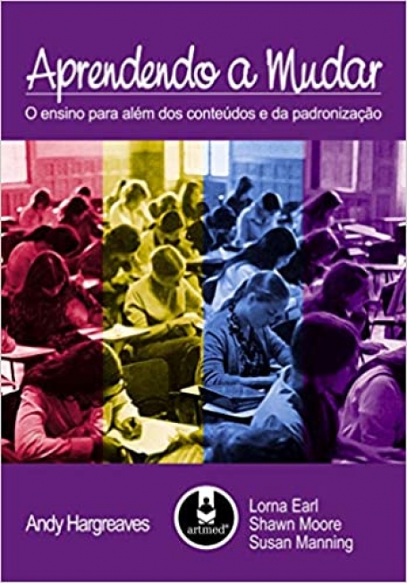 APRENDENDO A MUDAR ensino para alem dos conteudos e da padronizacao