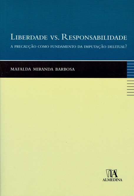 LIBERDADE VS RESPONSABILIDADE - A PRECAUCAO COMO FUNDAMENTO DA IMPUTACAO DELITUAL