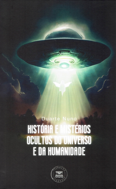 HISTÓRIA E MISTÉRIOS OCULTOS DO UNIVERSO E DA HUMANIDADE