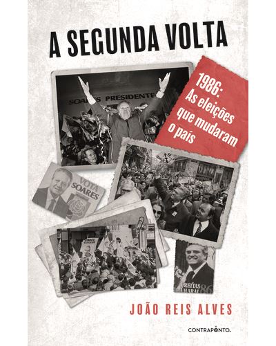 A SEGUNDA VOLTA - 1986: AS ELEIÇÕES QUE MUDARAM O PAÍS