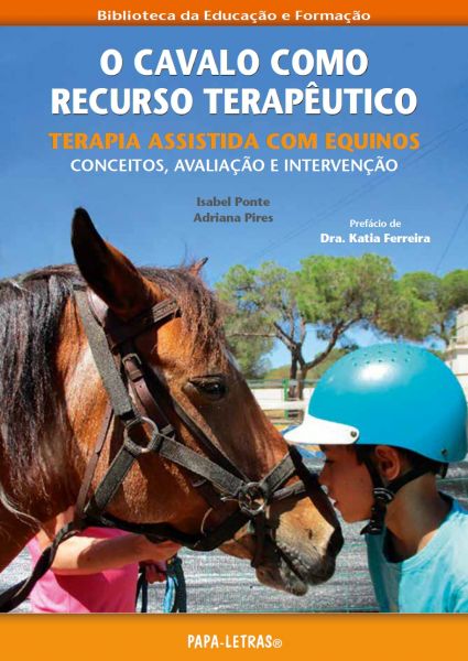O CAVALO COMO RECURSO TERAPEUTICO - TERAPIA ASSISTIDA COM EQUINOS - conceitos avaliação e intervenção
