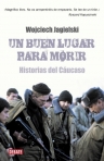 UN BUEN LUGAR PARA MORIR - HISTORIAS DEL CAUCASO