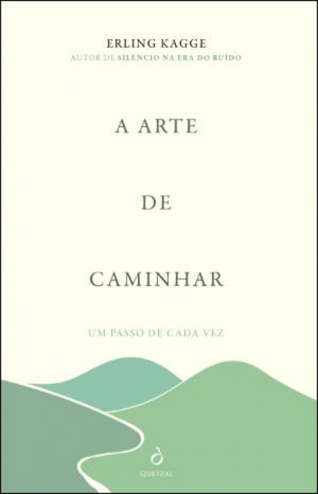 ARTE DE CAMINHAR - UM PASSO DE CADA VEZ - 4ª edição