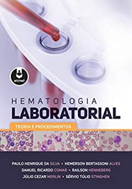 HEMATOLOGIA LABORATORIAL: TEORIA E PROCEDIMENTOS
