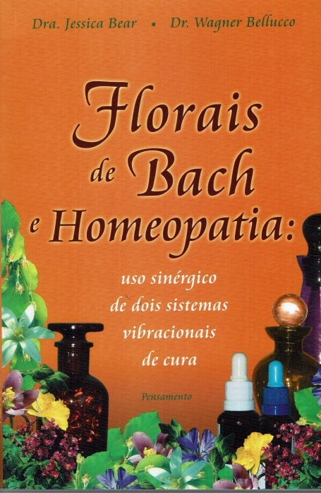 FLORAIS DE BACH E HOMEOPATIA - uso energico de dois sistemas vibracionais de cura