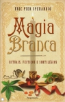 MAGIA BRANCA - RITUAIS, FEITICOS E SORTILEGIOS