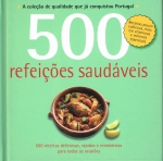 500 REFEICOES SAUDAVEIS - 500 receitas deliciosas, rapidas e economicas para todas as ocasioes