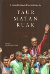 04250.10 - A PRESIDENCIA DE PROXIMIDADE DE TAUR MATAN RUAK volume 2