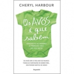 OS AVOS E QUE SABEM - APROVEITE AO MAXIMO O PRIMEIRO ANO DO SEU NETO