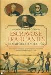 ESCRAVOS E TRAFICANTES NO IMPERIO PORTUGUES