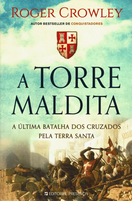 A TORRE MALDITA a ultima batalha dos cruzados pela terra santa