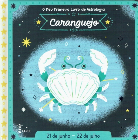 O MEU PRIMEIRO LIVRO DE ASTROLOGIA: CARANGUEJO ( 21 JUNHO- 22 JULHO)